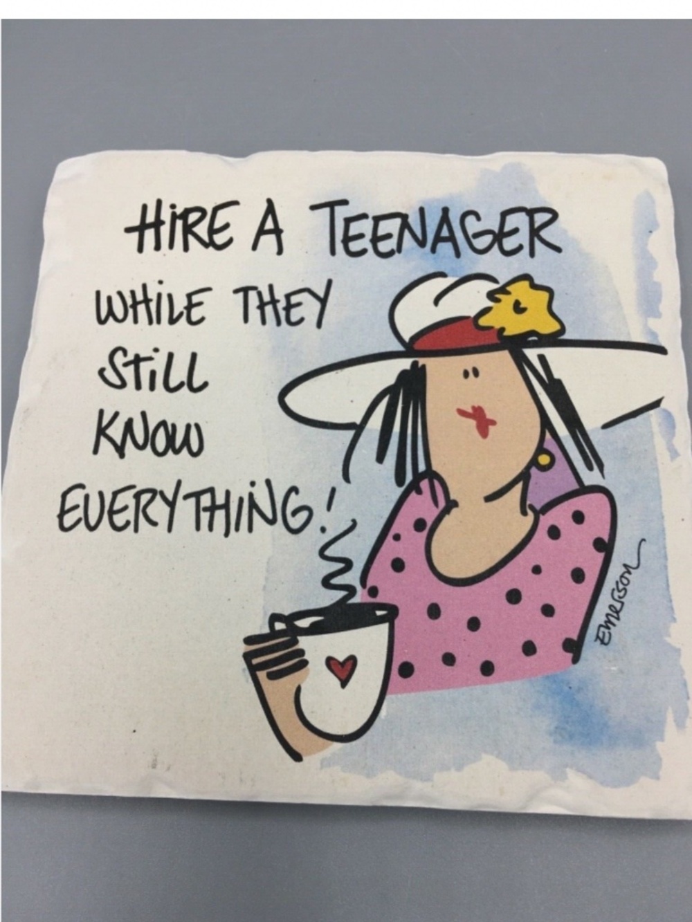 Tumbled Stone coaster “hire a teenager while they still know everything”